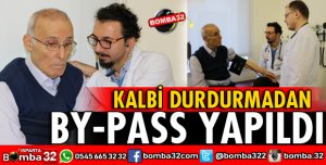 72 YAŞINDAKİ HASTAYA KALBİ DURDURMADAN BYPASS YAPILDI