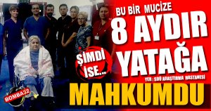 8 Aydır Yatağa Mahkum Olan Hasta Ayağa Kalktı