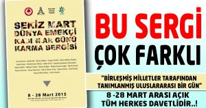 8 MART DÜNYA EMEKÇİ KADINLAR GÜNÜ Karma Sergisi