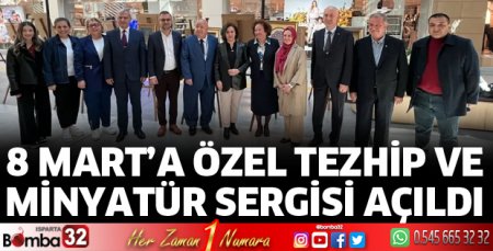8 Mart’a özel tezhip ve minyatür sergisi açıldı