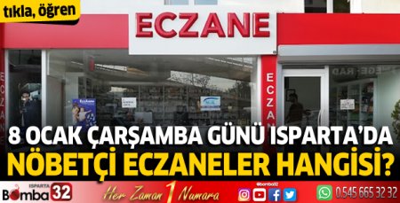 8 Ocak Çarşamba günü Isparta'da nöbetçi eczaneler