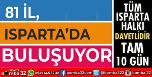 81 İL ISPARTA'DA BULUŞUYOR