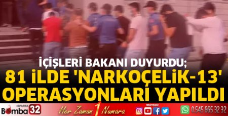 81 ilde Narkoçelik-13 operasyonu