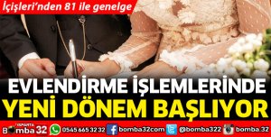 81 İLE EVLENDİRME İŞLEMLERİ GENELGESİ