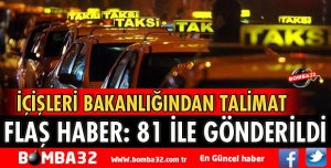 81 İLE GÖNDERİLDİ! İÇİŞLERİ BAKANLIĞI'NDAN GENELGE