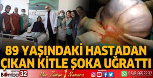 89 yaşındaki hastadan çıkan kitle şoka uğrattı