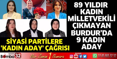 89 Yıldır Kadın Milletvekili Çıkmayan Burdur'da 9 Kadın Aday