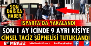 9 AYRI CİNSEL TACİZ OLAYININ ŞÜPHELİSİ YAKALANDI