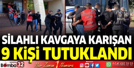 9 kişi tutuklandı