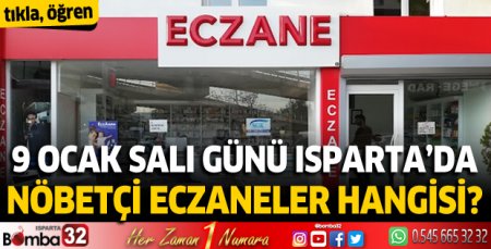 9 Ocak Salı günü Isparta'da nöbetçi eczaneler 