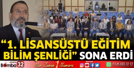 “1. Lisansüstü Eğitim Bilim Şenliği” sona erdi