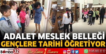 “Adalet Meslek Belleği” gençlere tarihi öğretiyor