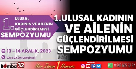 “I. Ulusal Kadının ve Ailenin Güçlendirilmesi Sempozyumu”