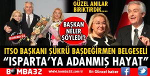 “ISPARTA’YA ADANMIŞ HAYATLAR BELGESELİ” DUYGULANDIRDI