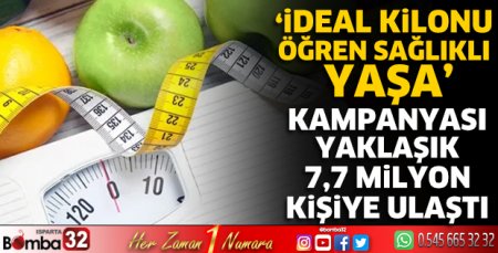 Kampanyada 7,7 milyon kişiye ulaştı