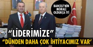 ‘LİDERİMİZE, DÜNDEN DAHA ÇOK İHTİYACIMIZ VAR’