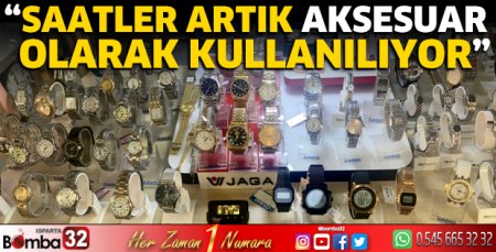 “Saatler artık aksesuar olarak kullanılıyor” 
