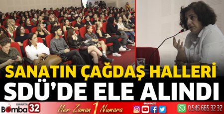 “Sanatın Çağdaş Halleri” SDÜ’de ele alındı