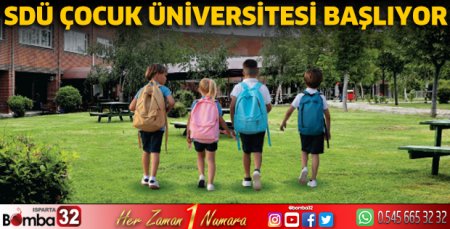 “SDÜ Çocuk Üniversitesi” Başlıyor