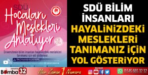 “SDÜ Hocaları Meslekleri Anlatıyor-2” Başlıyor