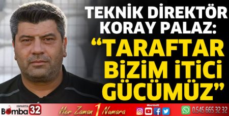 “Taraftar bizim itici gücümüz”
