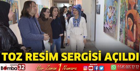 “Toz Resim Sergisi” açıldı