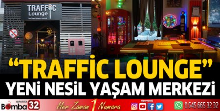 “Traffic Lounge” Isparta’da hizmete başladı