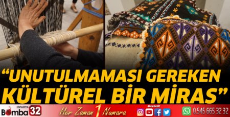 “Unutulmaması gereken kültürel bir miras”