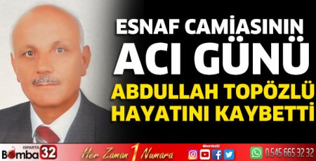 Abdullah Topözlü hayatını kaybetti