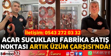Acar Sucukları Fabrika Satış Noktası Artık Üzüm Çarşısı'nda!