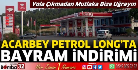 Acarbey Petrol Long'ta bayram indirimi