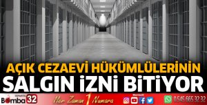Açık cezaevi hükümlülerinin salgın izni 31 Mayıs'ta bitecek