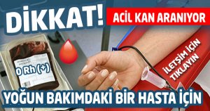 ACİL KAN ARANIYOR DİKKAT '!