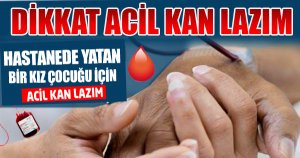 ACİL KAN LAZIM 