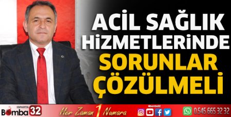 Acil sağlık hizmetlerinde sorunlar çözülmeli
