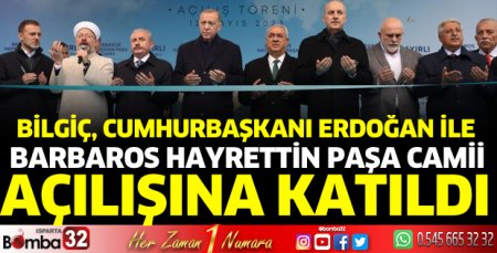 Açılışa Bilgiç de katıldı