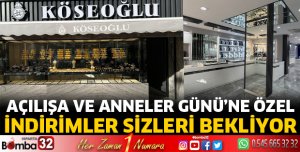 Açılışa ve Anneler Günü'ne özel indirimler