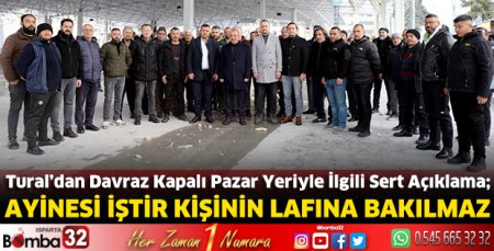 Adayı Tural’dan Davraz Kapalı Pazar yeriyle ilgili sert açıklama