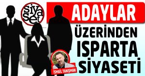 Adaylar Üzerinden, Isparta Siyaseti