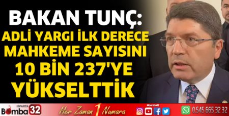 Adli yargı ilk derece mahkeme sayısını 10 bin 237'ye yükselttik