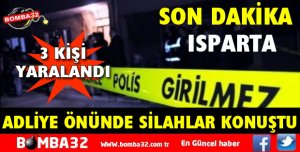 ADLİYE ÖNÜNDE SİLAHLI ÇATIŞMA 3 YARALI