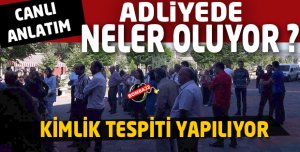 ADLİYEDE NELER OLUYOR ?