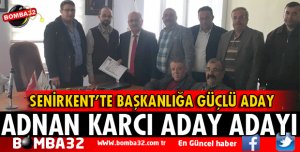ADNAN KARCI BELEDİYE BAŞKAN ADAY ADAYI OLDU