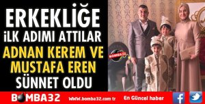 ADNAN KEREM VE MUSTAFA EREN ERKEKLİĞE İLK ADIMI ATTI