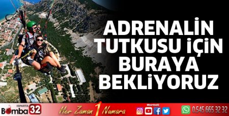 Adrenalin tutkusu için bekleniyorsunuz