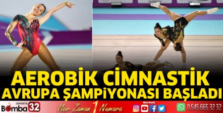 Aerobik Cimnastik Avrupa Şampiyonası, Antalya'da başladı