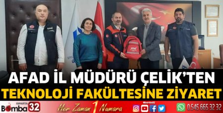 AFAD İl Müdürü Çelik’ten Teknoloji Fakültesi’ne ziyaret