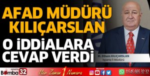AFAD Müdürü Kılıçarslan o iddialara yanıt verdi