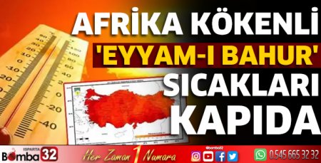 Afrika kökenli 'eyyam-ı bahur' sıcakları kapıda
