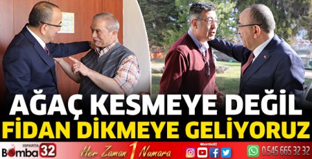 Ağaç kesmeye değil fidan dikmeye geliyoruz